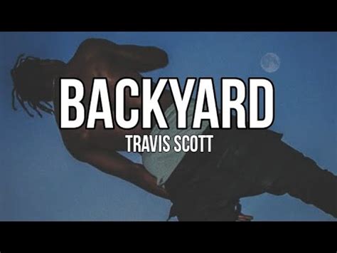 garden in the backyard lyrics|travis scott backyard.